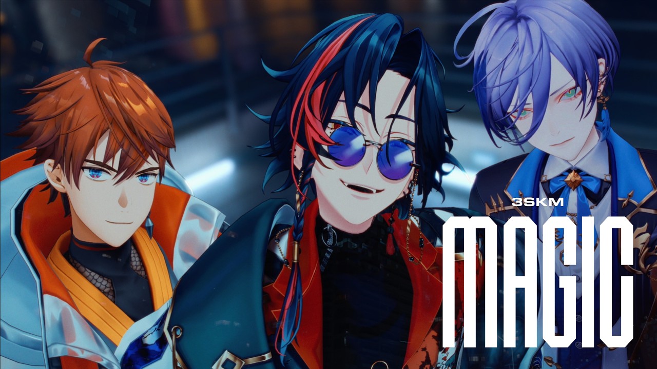 【MV】Magic - 3SKM